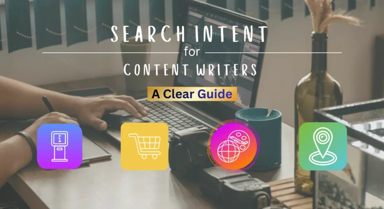 Search Intent for Content Writers: A Clear Guide