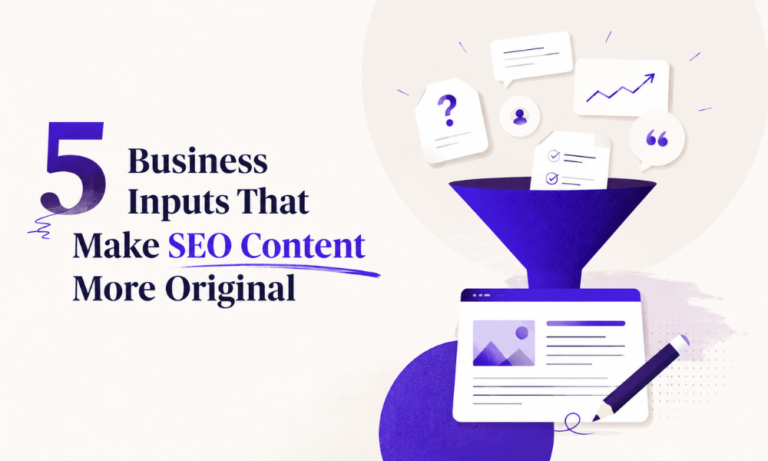 5 Business Inputs That Make SEO Content More Original
